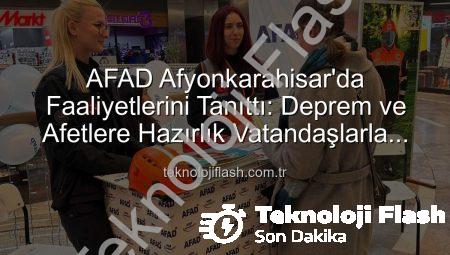 AFAD Afyonkarahisar’da Faaliyetlerini Tanıttı: Deprem ve Afetlere Hazırlık Vatandaşlarla Buluştu
