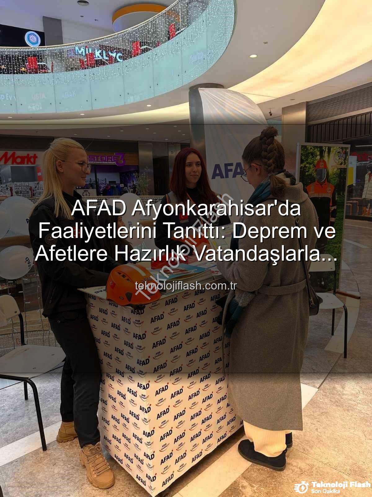 AFAD faaliyetleri - AFAD Afyonkarahisar'da Faaliyetlerini Tanıttı: Deprem ve Afetlere Hazırlık Vatandaşlarla Buluştu