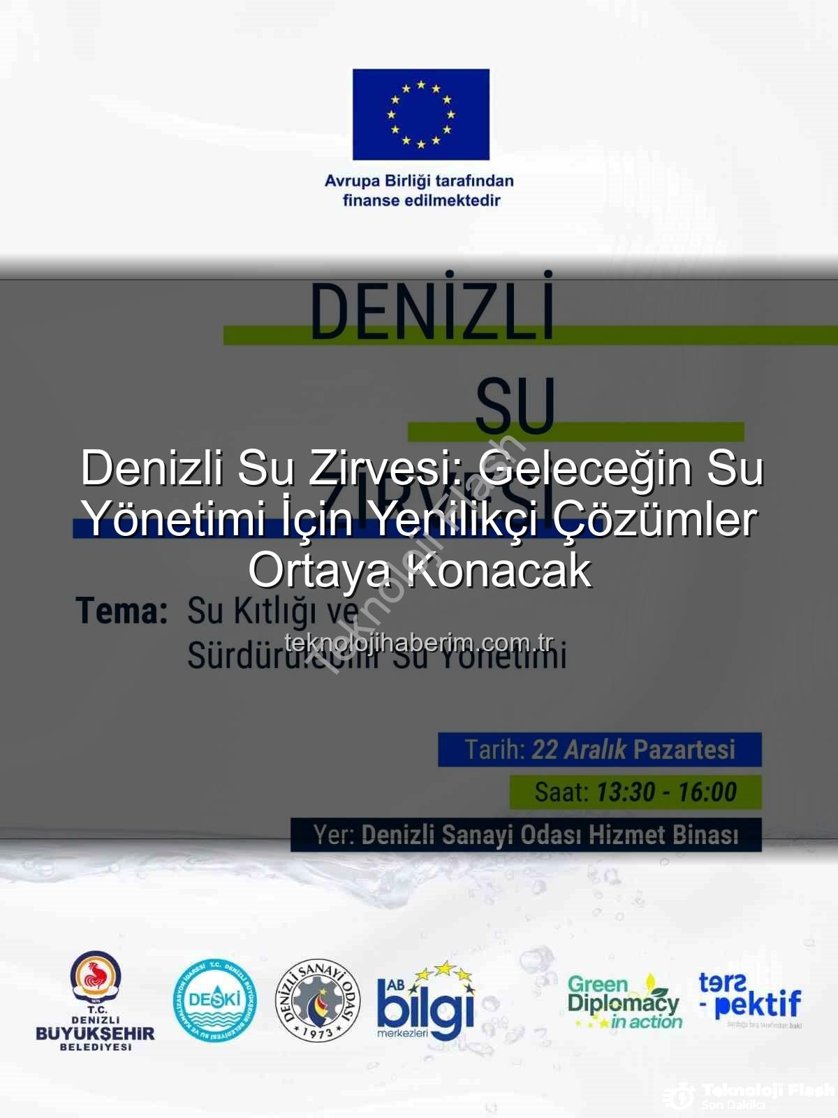 Denizli su sorunu - Denizli Su Zirvesi: Geleceğin Su Yönetimi İçin Yenilikçi Çözümler Teknolojiflash'ta!