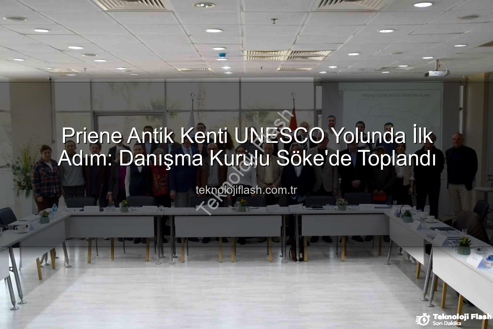 Priene Antik Kenti UNESCO Yolunda İlk Adım: Danışma Kurulu Söke'de Toplandı