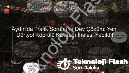 Aydın’da Trafik Sorununa Dev Çözüm: Yeni Dörtyol Köprülü Kavşağı İhalesi Yapıldı!