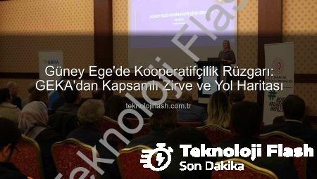 Güney Ege’de Kooperatifçilik Rüzgarı: GEKA’dan Kapsamlı Zirve ve Yol Haritası