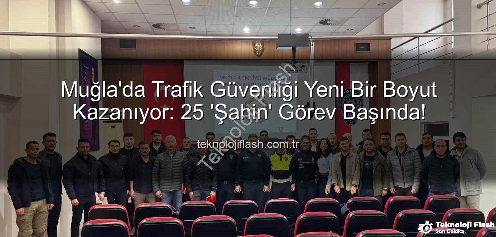 Muğla trafik güvenliği - Muğla'da Trafik Güvenliği Yeni Bir Boyut Kazanıyor: 25 'Şahin' Görev Başında!